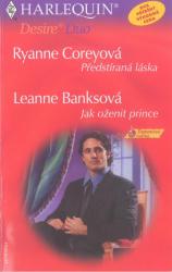 Předstíraná láska / Jak oženit prince