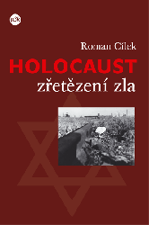 Holocaust – zřetězení zla