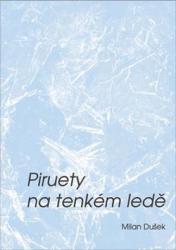 Piruety na tenkém ledě