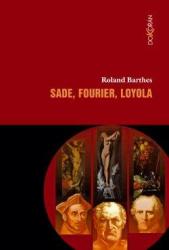 Sade, Fourier, Loyola