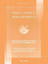 Škola a zdraví 21. Problematika dopravní výchovy na ZŠ a SŠ v etapě řešení 2009