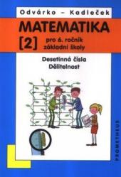 Matematika pro 6. ročník ZŠ, 2. díl - Desetinná čísla, dělitelnost