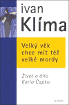 Velký věk chce mít též velké mordy