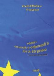 1000+ Otázok a odpovedí o EU & EU Práve = 1000+ Questions and Answers about EU & EU Law