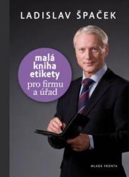 Malá kniha etikety - pro firmu a úřad