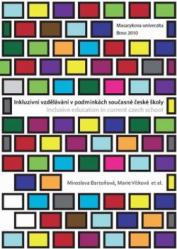 Inkluzivní vzdělávání v podmínkách současné české školy. Inclusive Education in Current Czech School