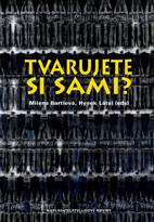 Tvarujete si sami?