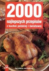 2000 najlepszych przepisów z kuchni polskiej i światowej