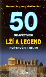 50 největších lží a legend světových dějin