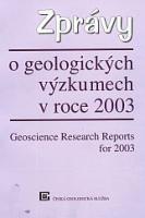 Zprávy o geologických výzkumech v roce 2003.