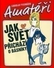 Amatéři aneb Jak svět přichází o básníky