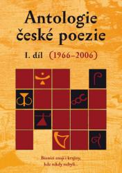 Antologie české poezie I. díl (1966–2006)