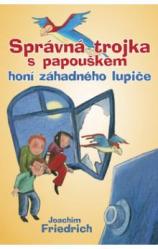 Správná trojka s papouškem honí záhadného lupiče