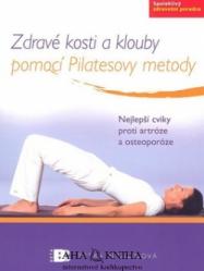 Zdravé kosti a klouby pomocí Pilatesovy metody