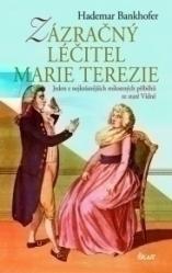 Zázračný léčitel Marie Terezie