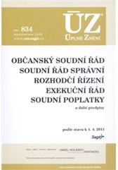 ÚZ č. 834 Občanský soudní řád, soudní řád správní, rozhodčí řízení