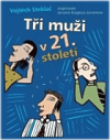 Tři muži v jednadvacátém století