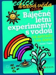 Báječné letní experimenty s vodou - na zahradu i na doma