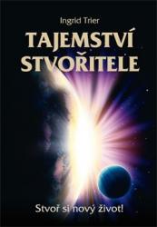 Tajemství Stvořitele – Stvoř si nový život!