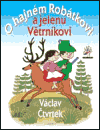 O hajném Robátkovi a jelenu Větrníkovi