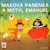 Maková panenka a motýl Emanuel