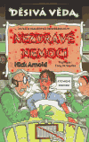 Děsivá věda - Nezdravé nemoci