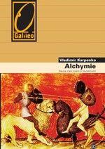 Alchymie - nauka mezi snem a skutečností