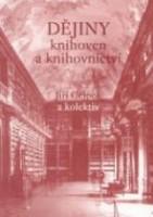 Dějiny knihoven a knihovnictví v českých zemích a vybrané kapitoly z obecných dějin