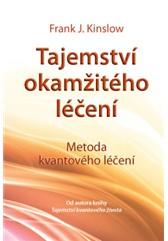 Tajemství okamžitého léčení – Metoda kvantového léčení