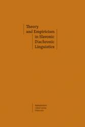 Theory and Empiricism in Slavonic Diachronic Linguistics