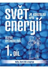 Svět je kouzelná hra energií