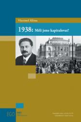 1938: Měli jsme kapitulovat?