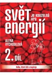 Svět je kouzelná hra energií