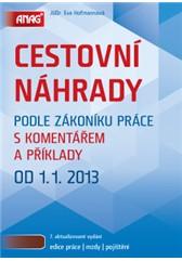 Cestovní náhrady podle zákoníku práce s komentářem a příklady k 1. 1. 2013