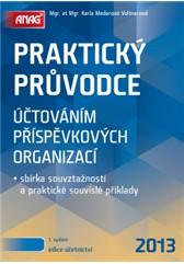 Praktický průvodce účtováním příspěvkových organizací – sbírka souvztažností a praktické souvislé příklady 2013