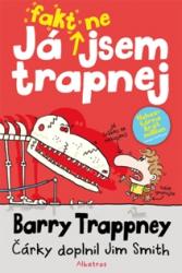 Já fakt nejsem trapnej – Barry Trappney