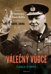 Válečný vůdce: Život Winstona Churchilla ve válce 1874-1945, II. díl