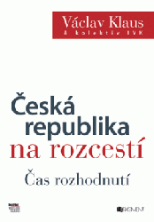 Česká republika na rozcestí – Čas rozhodnutí