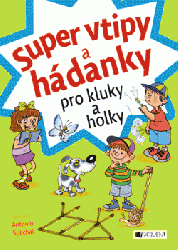 Super vtipy a hádanky pro kluky a holky