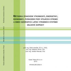 Metodika stanovení výkonnosti, energetiky, ekonomiky, poškození půdy stojících stromů a emisí cizorodých látek výrobních systémů dálkové dopravy