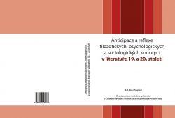 Anticipace a reflexe filozofických, psychologických a sociologických koncepcí v literatuře 19. a 20. století