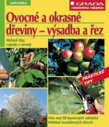 Ovocné a okrasné dřeviny – výsadba a řez