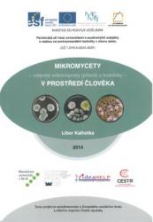 Mikromycety - vláknité mikromycety (plísně) a kvasinky - v prostředí člověka