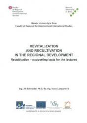 Revitalization and Recultivation in the Regional Development Recultivation - Supporting Texts for the Lectures