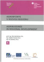 Agrobyznys v rozvoji regionu II / Agribussines in Regional Development II