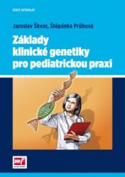 Základy klinické genetiky pro pediatrickou praxi