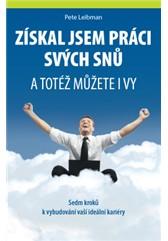 Získal jsem práci svých snů a totéž můžete i vy – Sedm kroků k vybudování vaší ideální kariéry