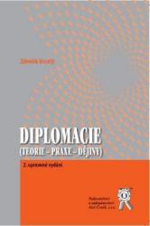 Diplomacie (teorie - praxe - dějiny)