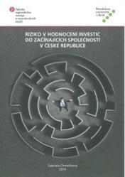 Riziko v hodnocení investic do začínajících společností v České republice