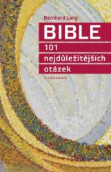 Bible - 101 nejdůležitějších otázek